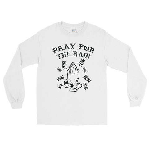 pray for the rain Long Sleeve T-Shirt