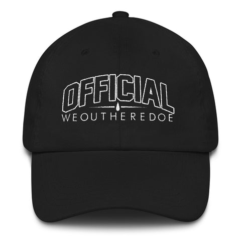 KEEP IT OFFICIAL WE OUT HERE DOE DAD HAT