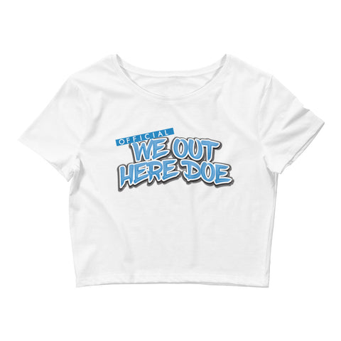 OFFICIAL WE OUT HERE DOE BABYBLUE WOMEN'S CROP TOP